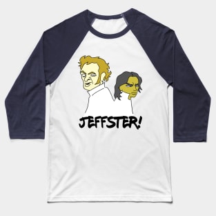 Jeffster! Baseball T-Shirt